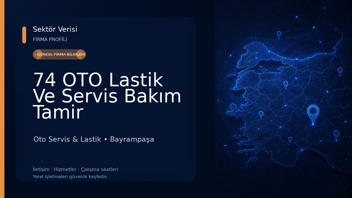 74 OTO Lastik Ve Servis Bakım Tamir Oto Servis & Lastik