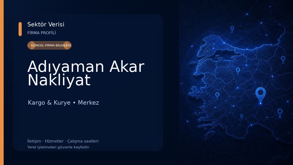 Adıyaman Akar Nakliyat Kargo & Kurye