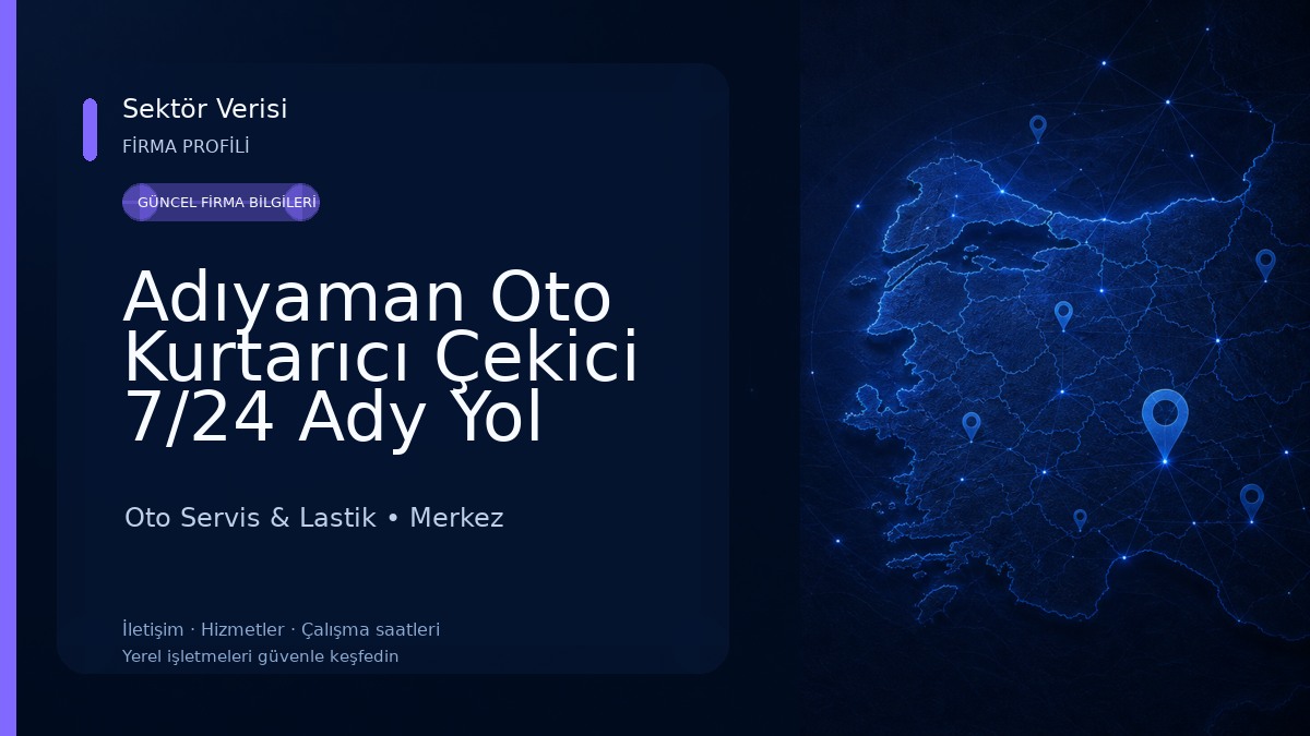 Adıyaman Oto Kurtarıcı Çekici 7/24 Ady Yol Yardım Hizmetleri 