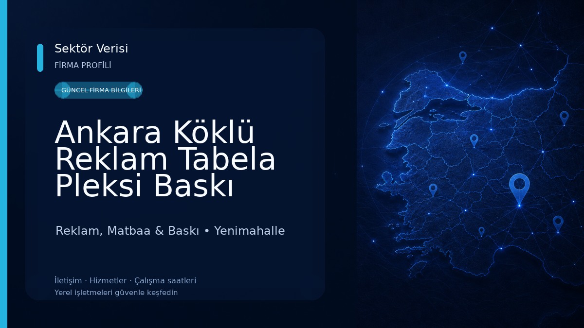 Ankara Köklü Reklam Tabela Pleksi Baskı Hizmetleri Reklam, Matbaa & Baskı