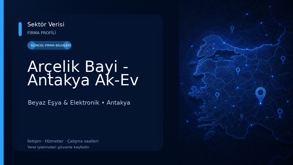 Arçelik Bayi - Antakya Ak-Ev Beyaz Eşya & Elektronik