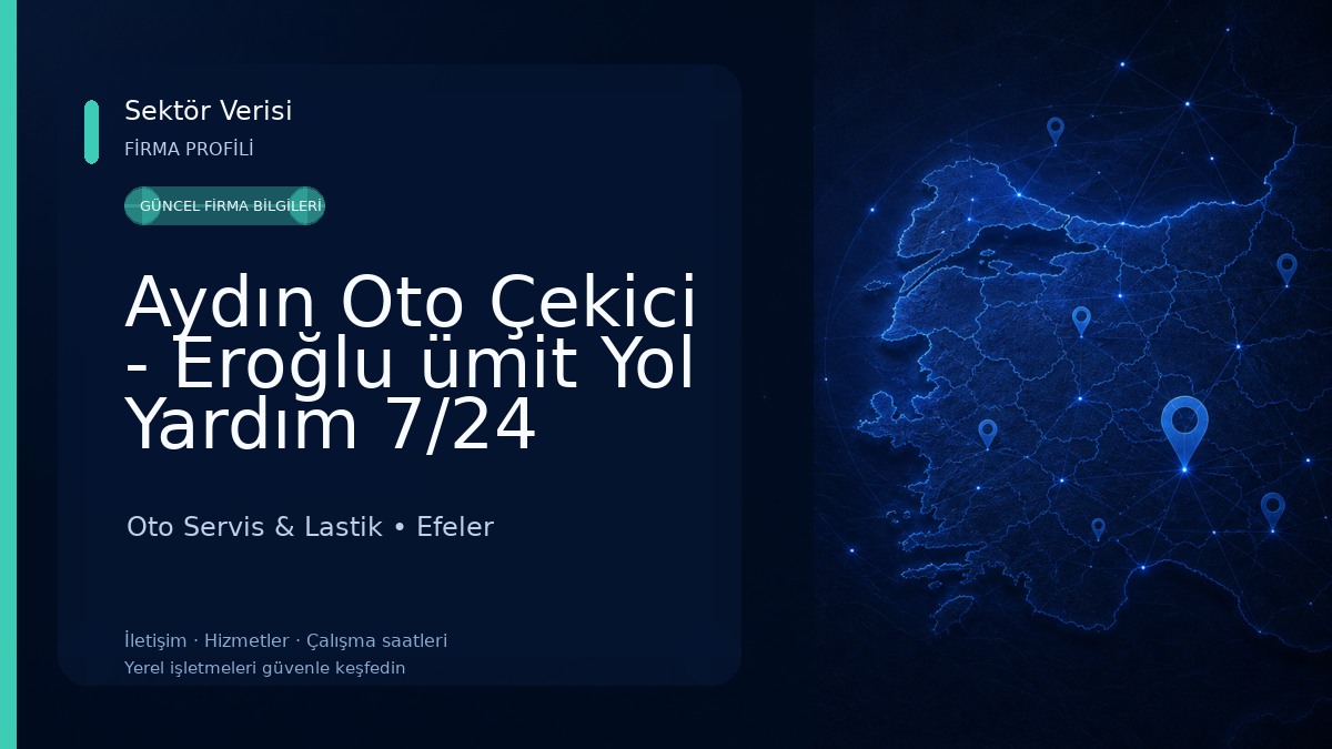 Aydın Oto Çekici - Eroğlu ümit Yol Yardım 7/24 Oto Servis & Lastik