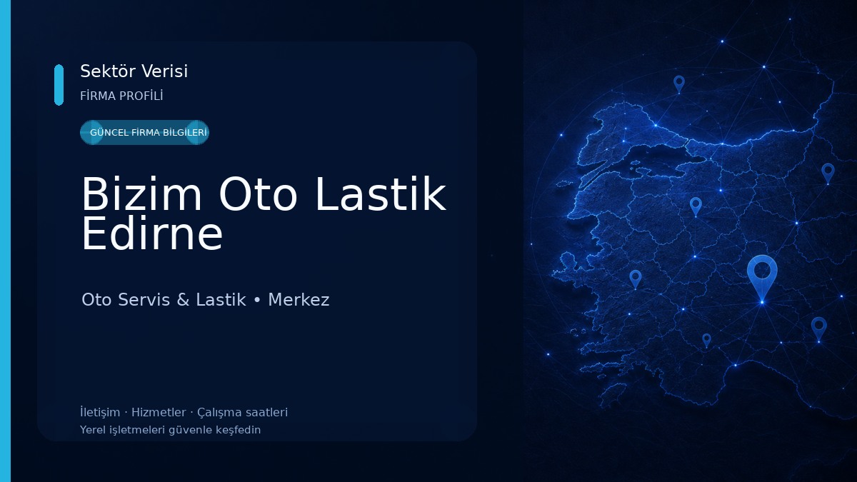 Bizim Oto Lastik Edirne Oto Servis & Lastik