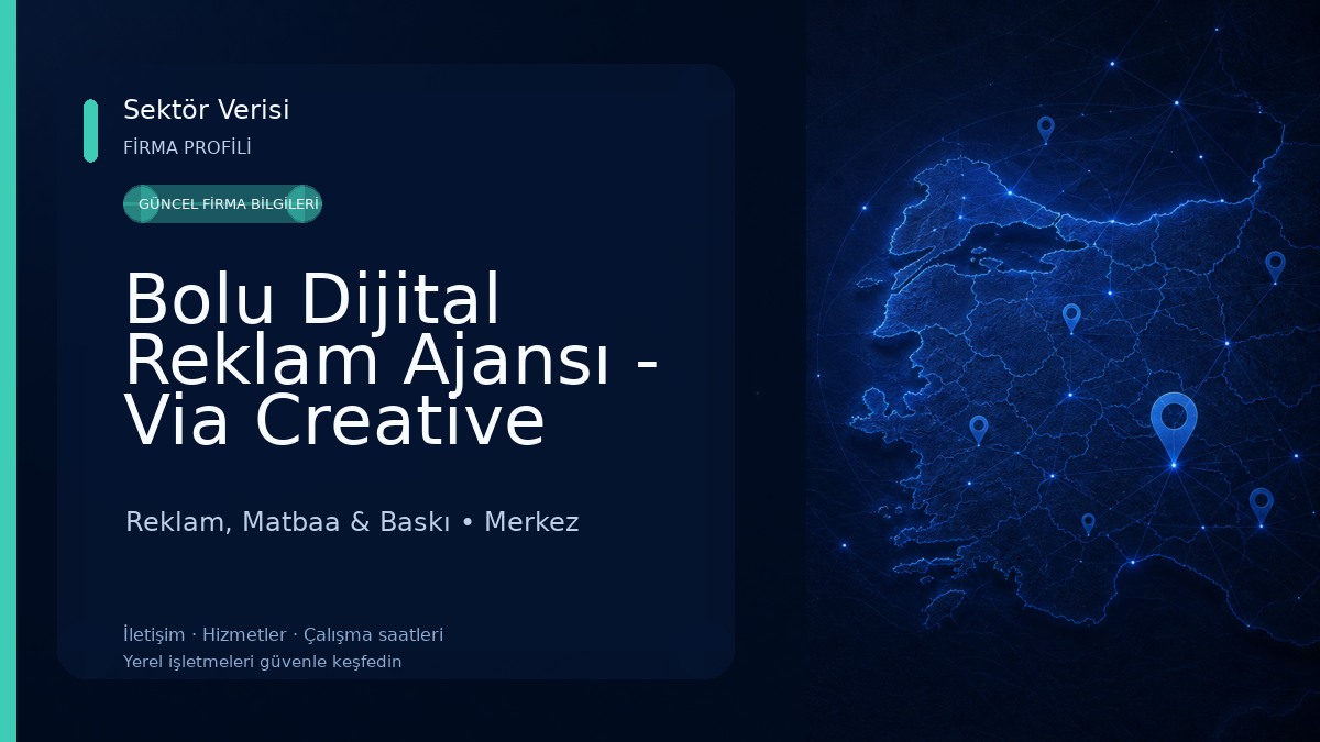Bolu Dijital Reklam Ajansı - Via Creative A.Ş. Reklam, Matbaa & Baskı