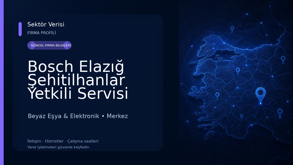 Bosch Elazığ Şehitilhanlar Yetkili Servisi Beyaz Eşya & Elektronik