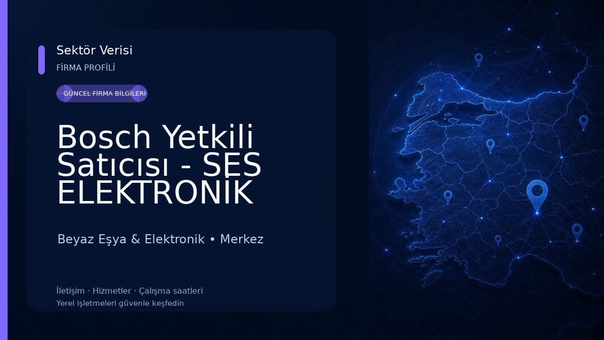 Bosch Yetkili Satıcısı - SES ELEKTRONİK Beyaz Eşya & Elektronik