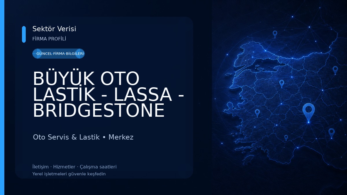 BÜYÜK OTO LASTİK - LASSA - BRIDGESTONE Oto Servis & Lastik