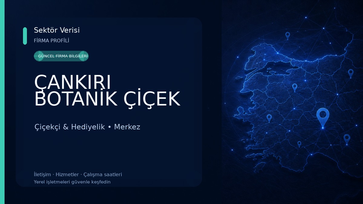 ÇANKIRI BOTANİK ÇİÇEK 