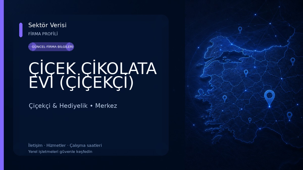 ÇİÇEK ÇİKOLATA EVİ (ÇİÇEKÇİ) Çiçekçi & Hediyelik