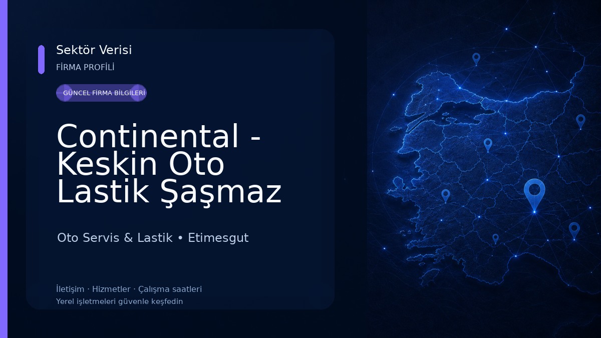 Continental - Keskin Oto Lastik Şaşmaz Etimesgut Ankara Şube Oto Servis & Lastik