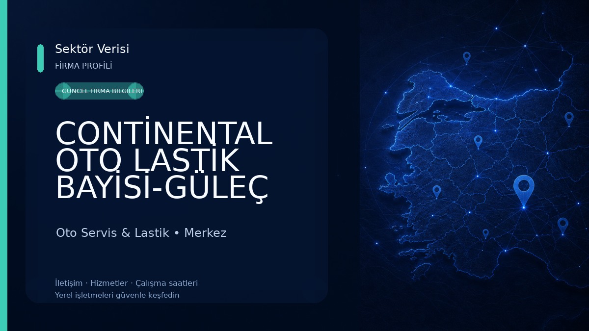 CONTİNENTAL OTO LASTİK BAYİSİ-GÜLEÇ PETROL LTD.ŞTİ. Oto Servis & Lastik