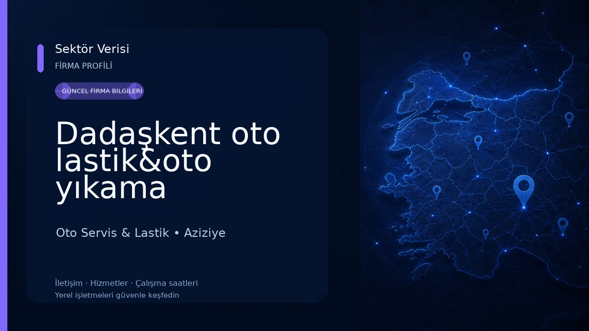 Dadaşkent oto lastik&oto yıkama Oto Servis & Lastik