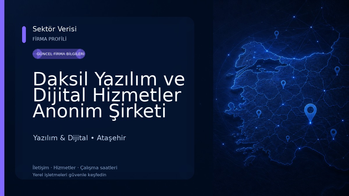 Daksil Yazılım ve Dijital Hizmetler Anonim Şirketi Yazılım & Dijital