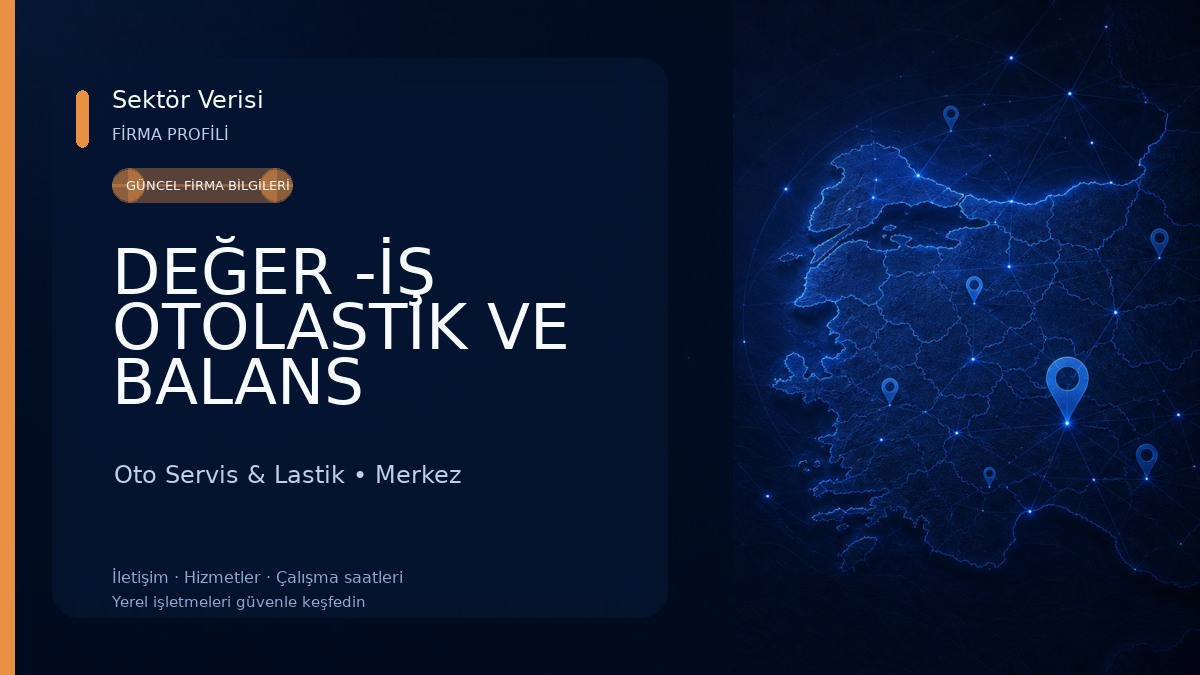 DEĞER -İŞ OTOLASTİK VE BALANS Oto Servis & Lastik