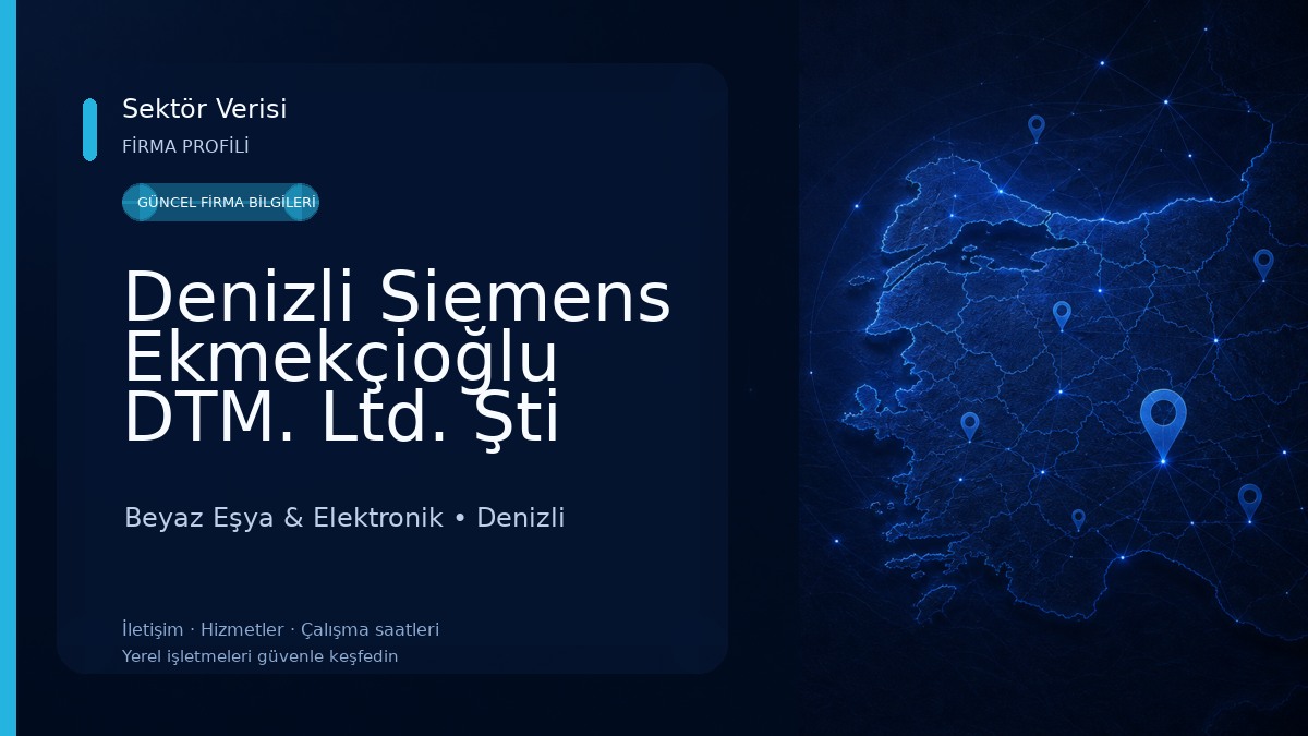 Denizli Siemens Ekmekçioğlu DTM. Ltd. Şti Bölge Ana Bayii Beyaz Eşya & Elektronik