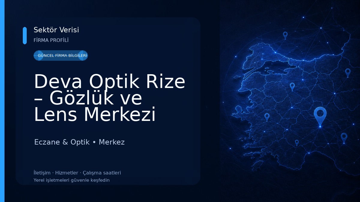 Deva Optik Rize – Gözlük ve Lens Merkezi Eczane & Optik