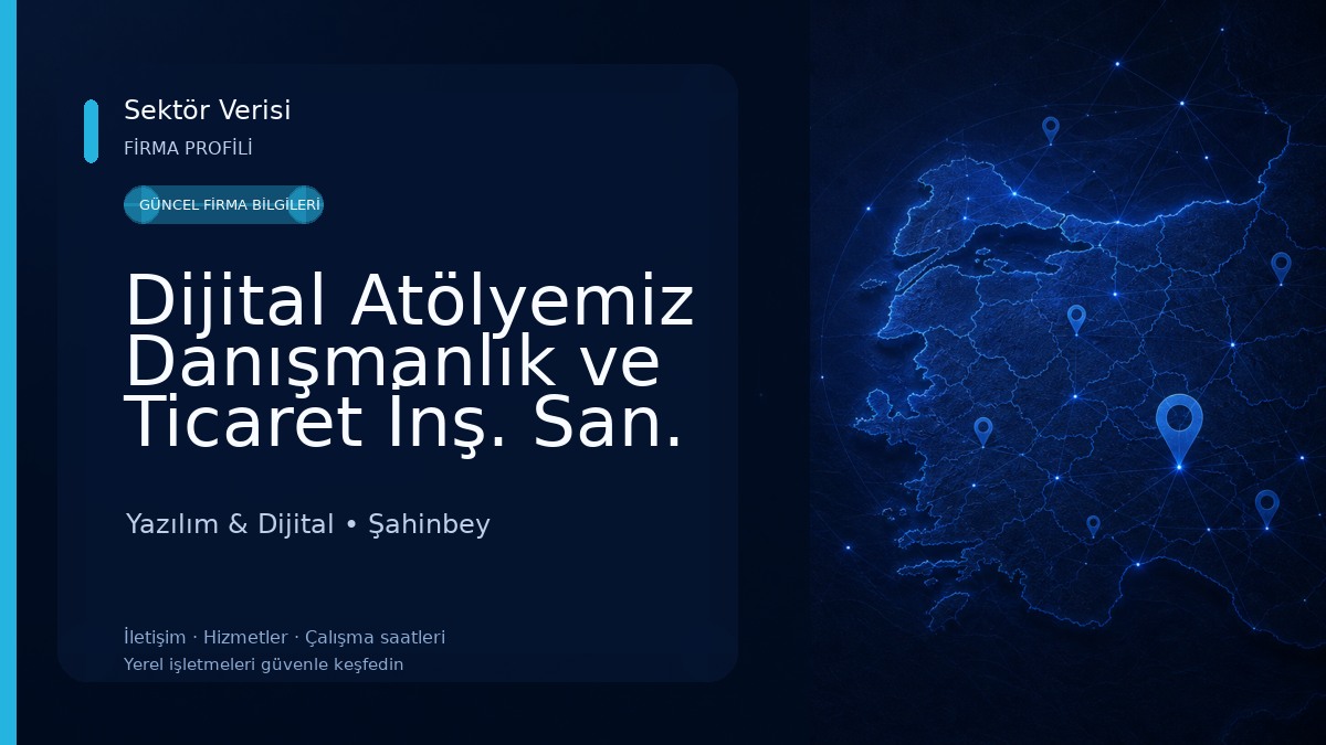 Dijital Atölyemiz Danışmanlık ve Ticaret İnş. San. Ltd. Şti. Yazılım & Dijital