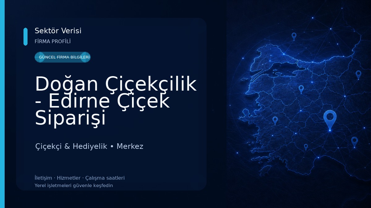 Doğan Çiçekçilik - Edirne Çiçek Siparişi 