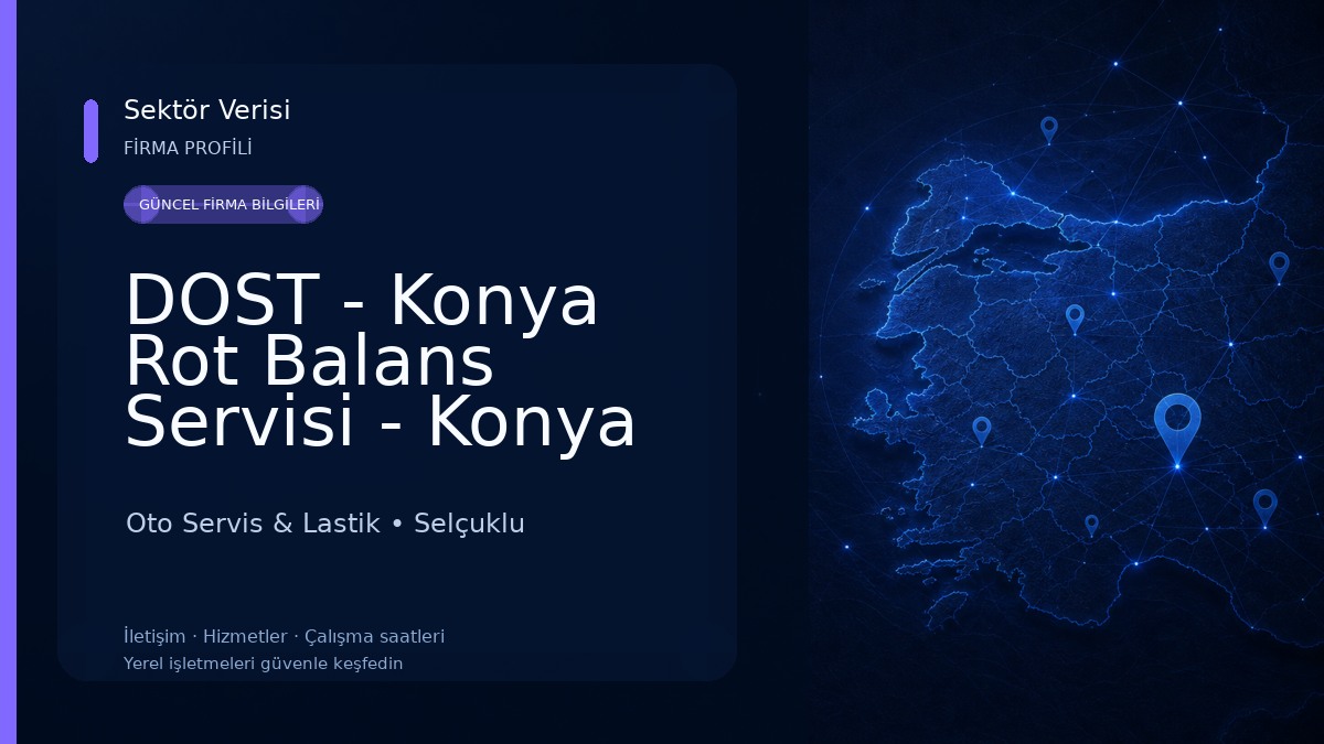DOST - Konya Rot Balans Servisi - Konya Lastik Değişimi Oto Servis & Lastik