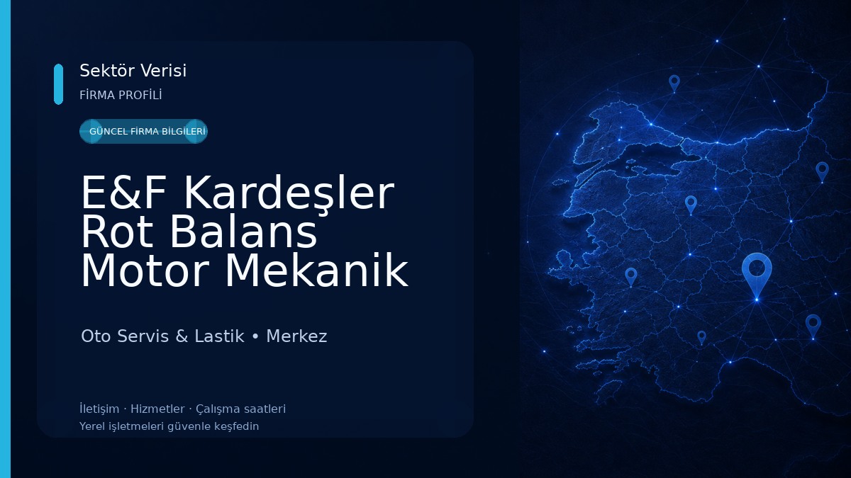 E&F Kardeşler Rot Balans Motor Mekanik Lastik Tamiri Oto Servis & Lastik