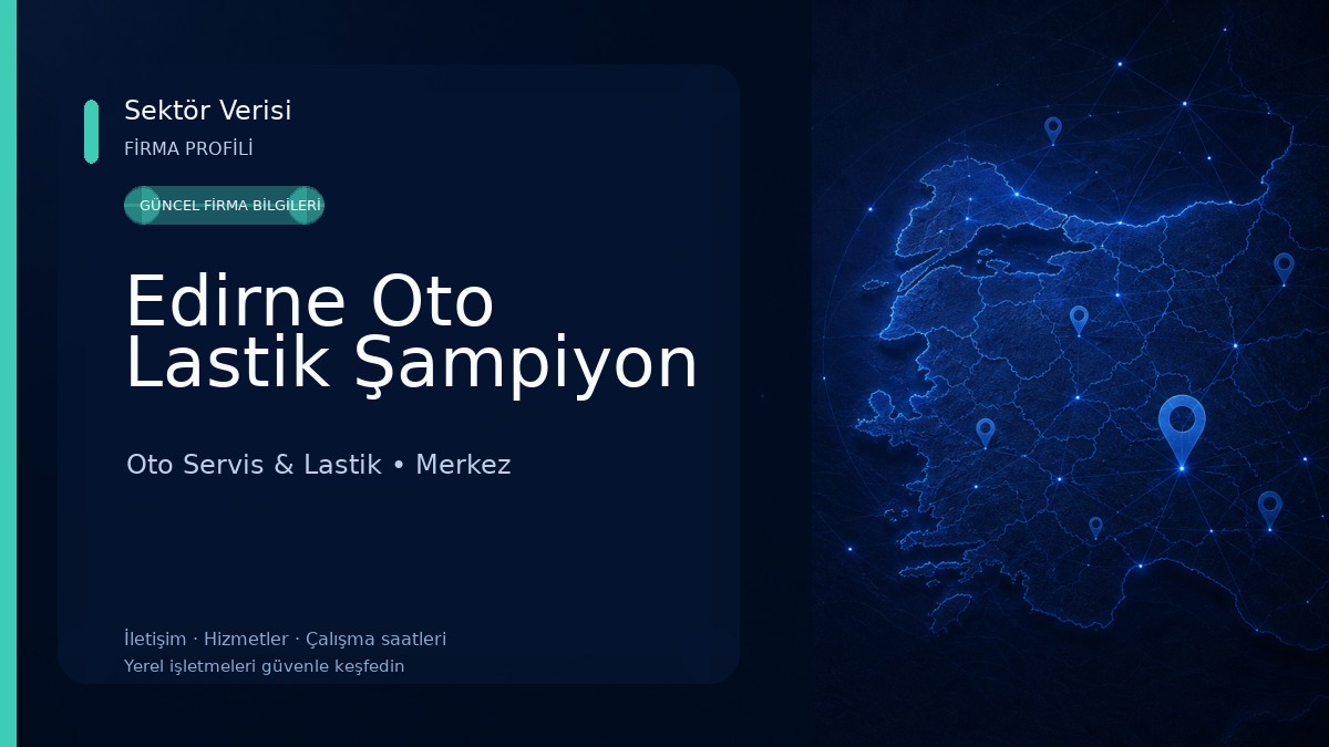 Edirne Oto Lastik Şampiyon Oto Servis & Lastik
