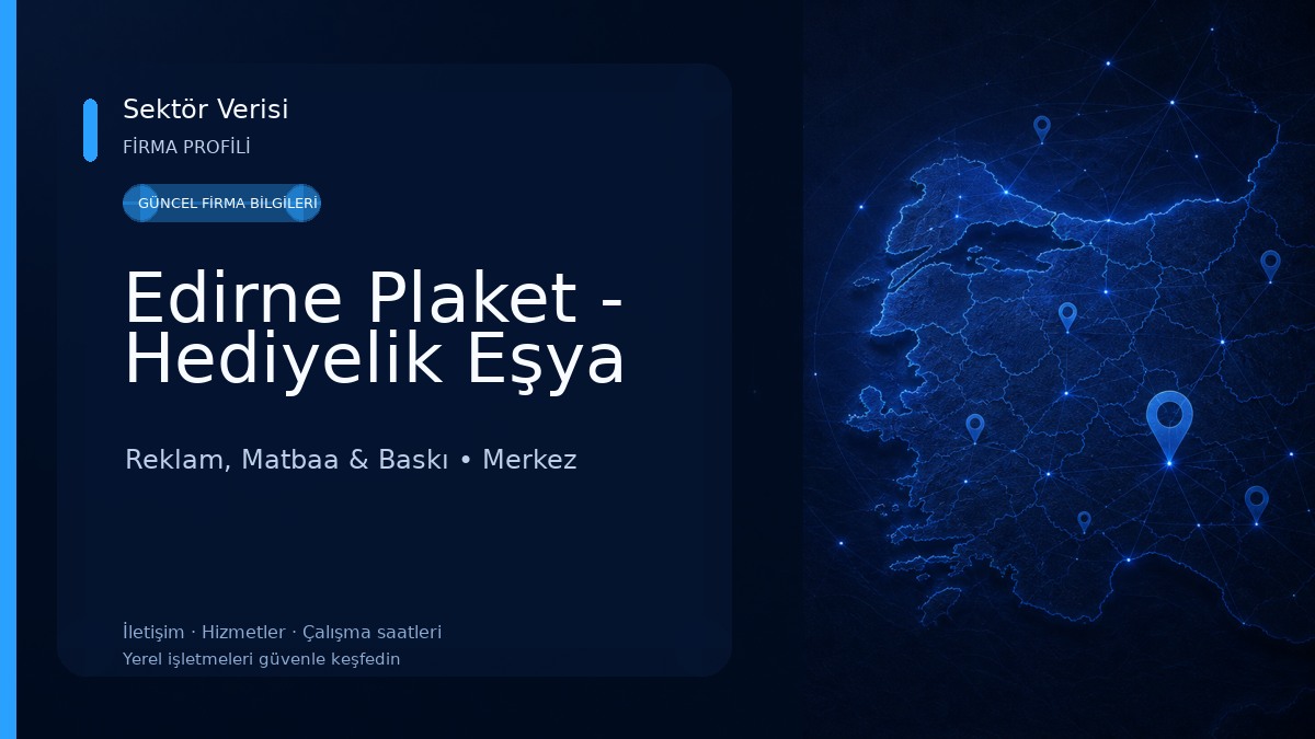 Edirne Plaket - Hediyelik Eşya Reklam, Matbaa & Baskı