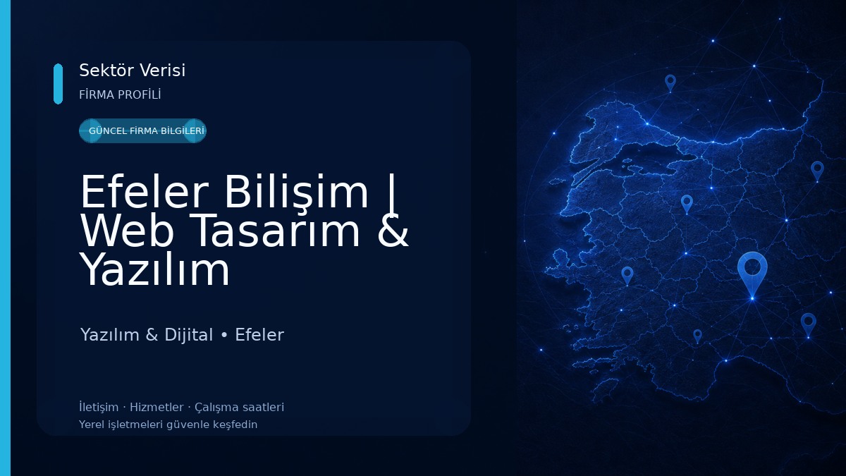 Efeler Bilişim | Web Tasarım & Yazılım Hizmetleri Yazılım & Dijital