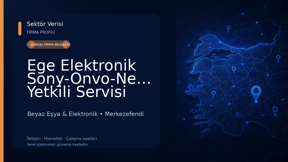 Ege Elektronik Sony-Onvo-Next&NextStar-Pilsa Yetkili Servisi Denizli Beyaz Eşya & Elektronik