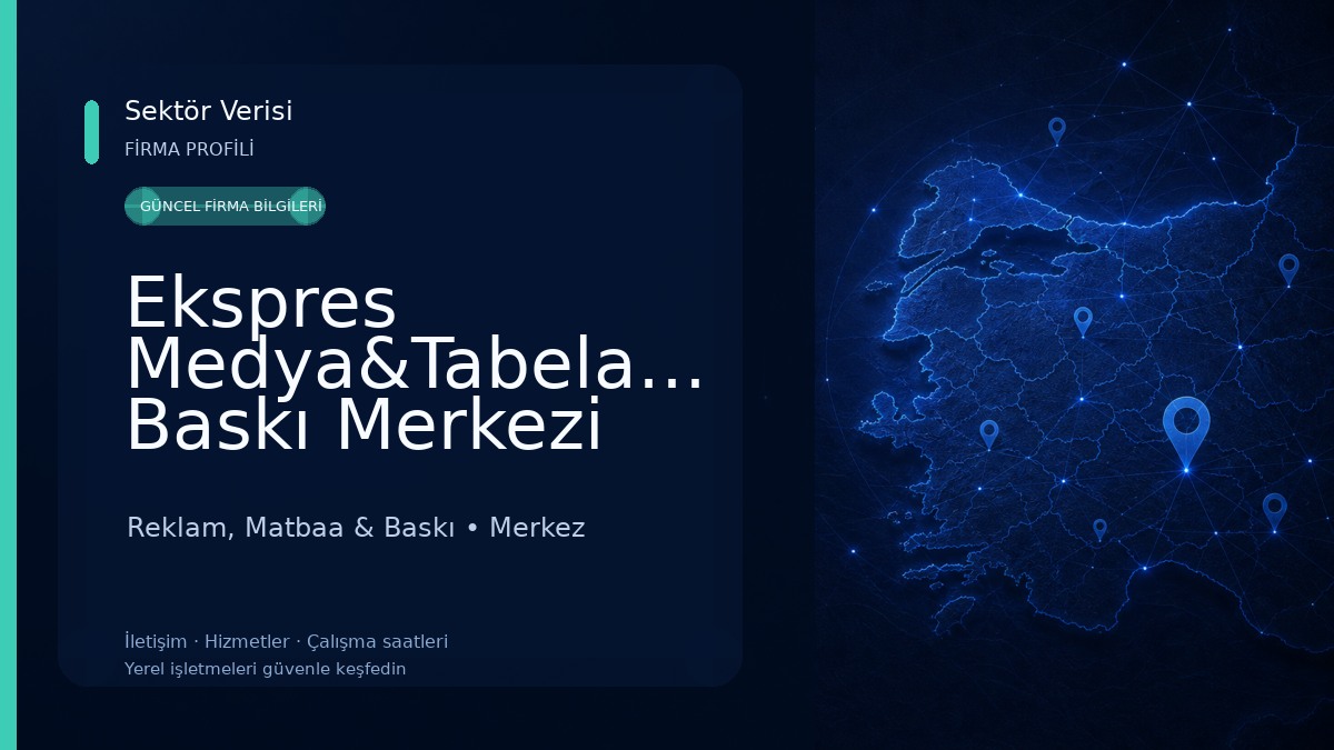 Ekspres Medya&Tabela&Dijital Baskı Merkezi Reklam, Matbaa & Baskı