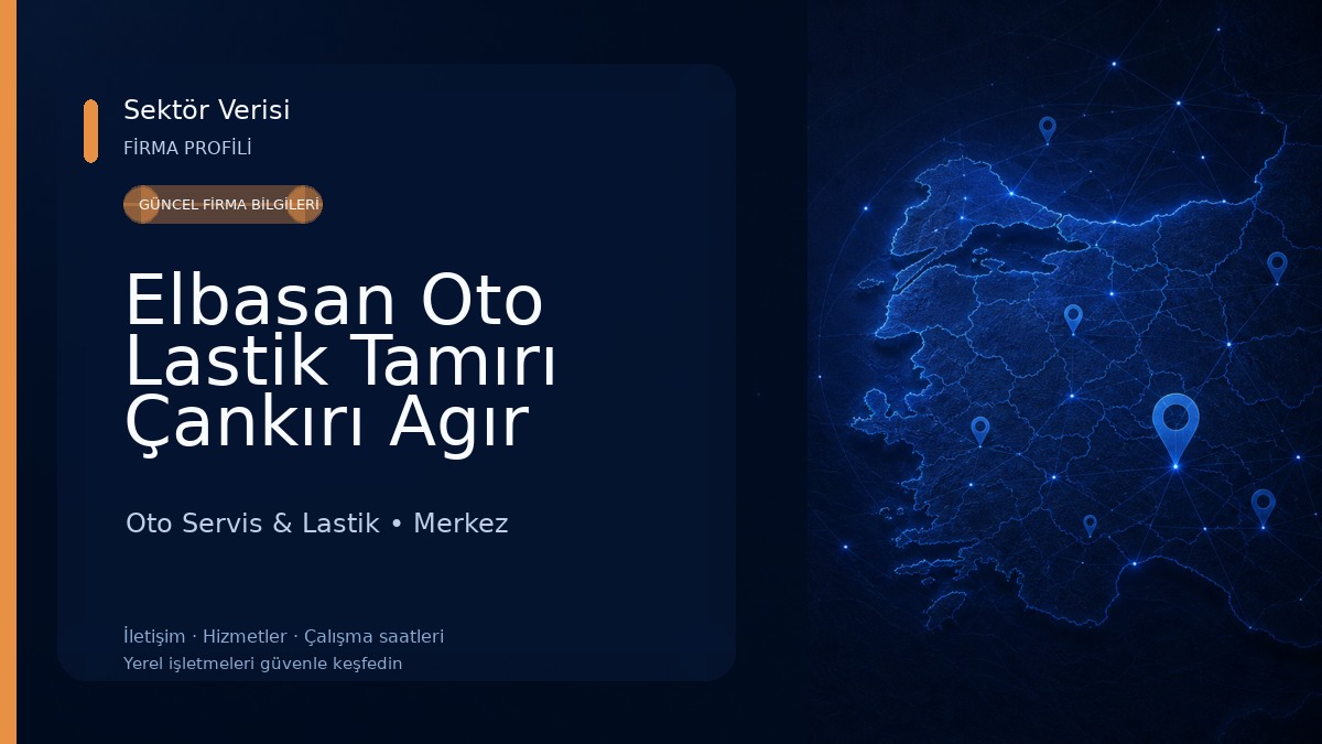 Elbasan Oto Lastik Tamırı Çankırı Agır Vasıta Hafif Tıcarı Otomobil Oto Servis & Lastik