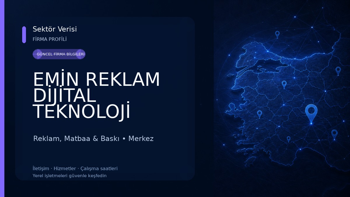 EMİN REKLAM DİJİTAL TEKNOLOJİ HİZMETLERİ 