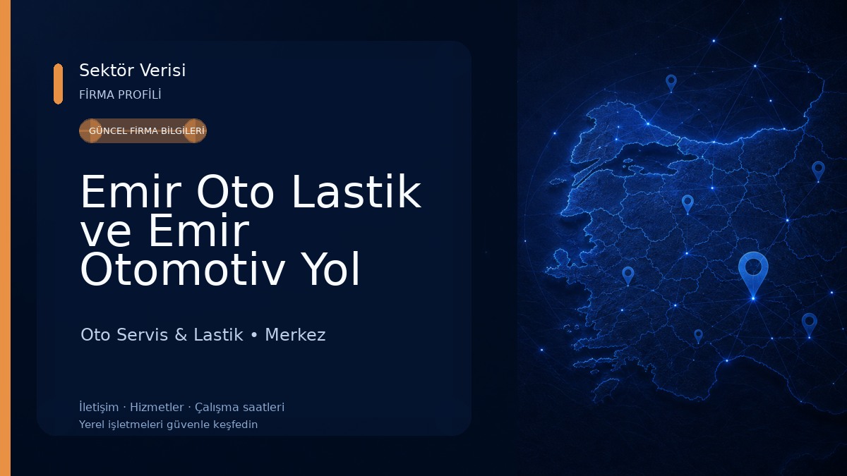 Emir Oto Lastik ve Emir Otomotiv Yol Yardım (Hüseyin Akagündüz) Oto Servis & Lastik