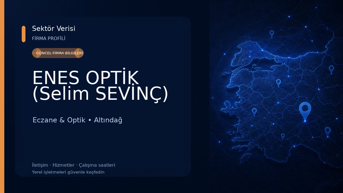 ENES OPTİK (Selim SEVİNÇ) Eczane & Optik