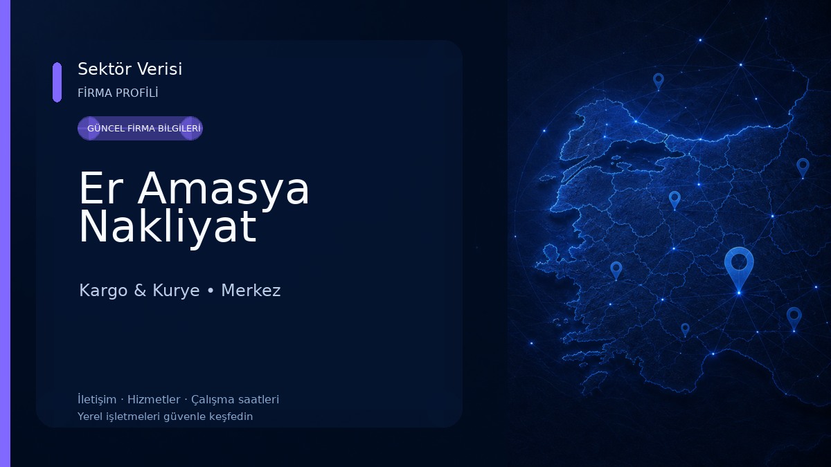 Er Amasya Nakliyat Kargo & Kurye