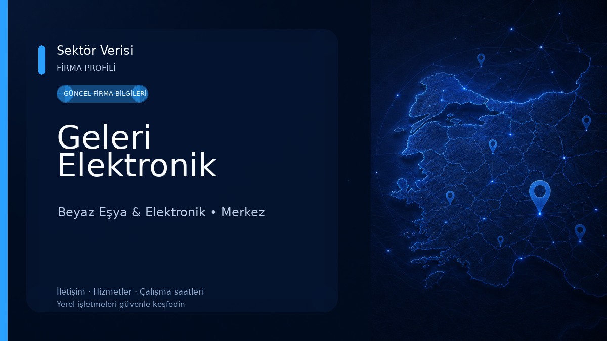 Geleri Elektronik Beyaz Eşya & Elektronik