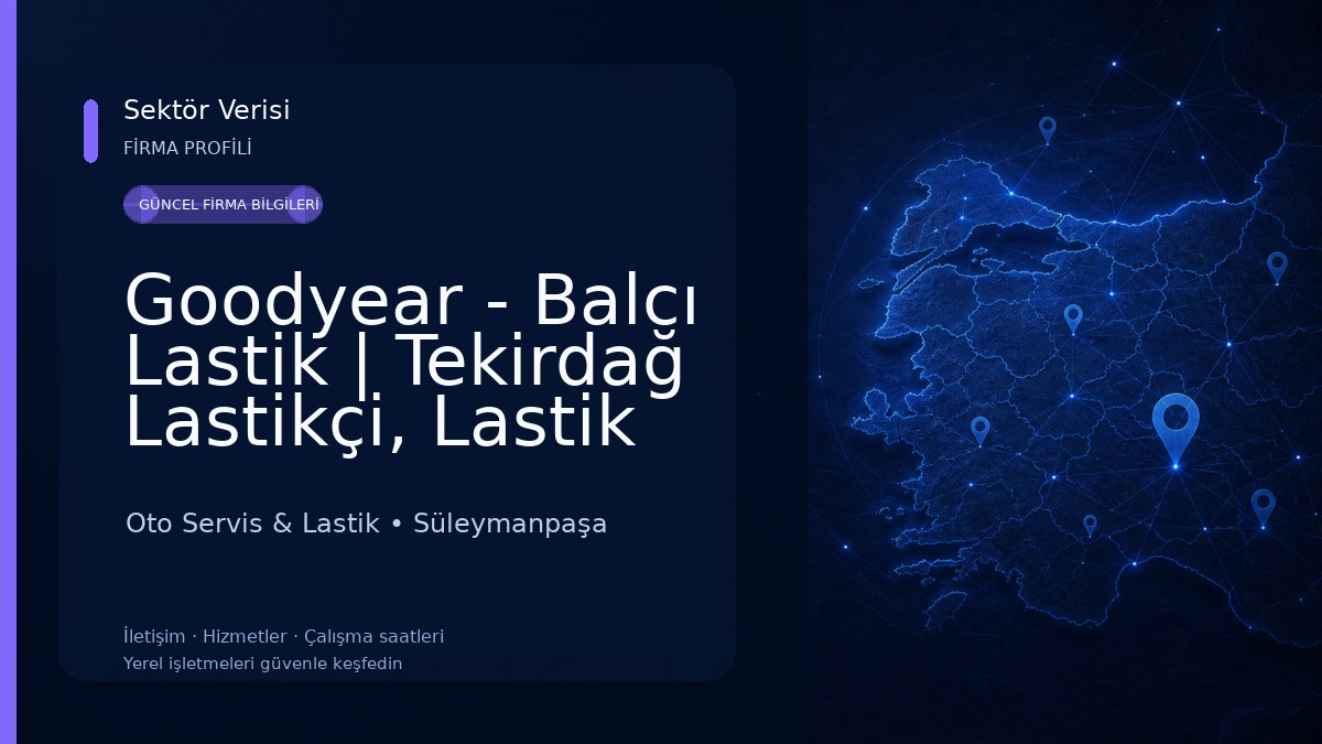 Goodyear - Balcı Lastik | Tekirdağ Lastikçi, Lastik Tamiri Oto Servis & Lastik