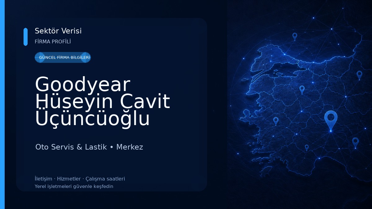Goodyear Hüseyin Cavit Üçüncüoğlu Oto Servis & Lastik