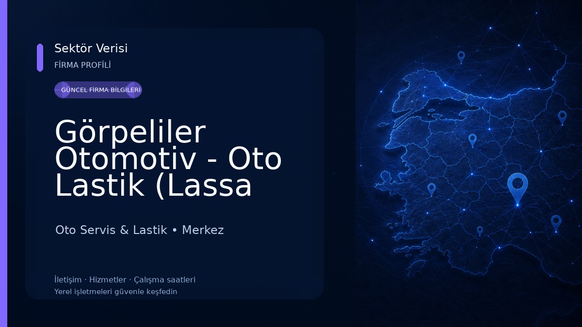 Görpeliler Otomotiv - Oto Lastik (Lassa Bridgestone Yetkili Bayi) Oto Servis & Lastik