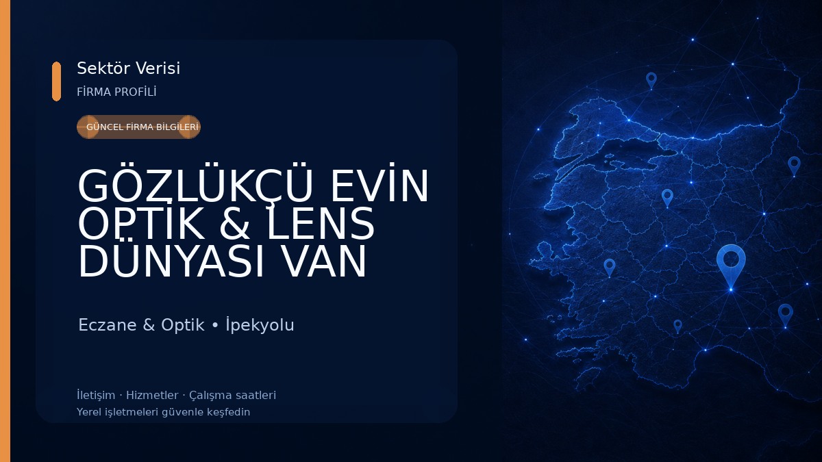GÖZLÜKÇÜ EVİN OPTİK & LENS DÜNYASI VAN 