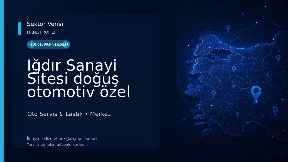 Iğdır Sanayi Sitesi doğuş otomotiv özel fort servisi Oto Servis & Lastik