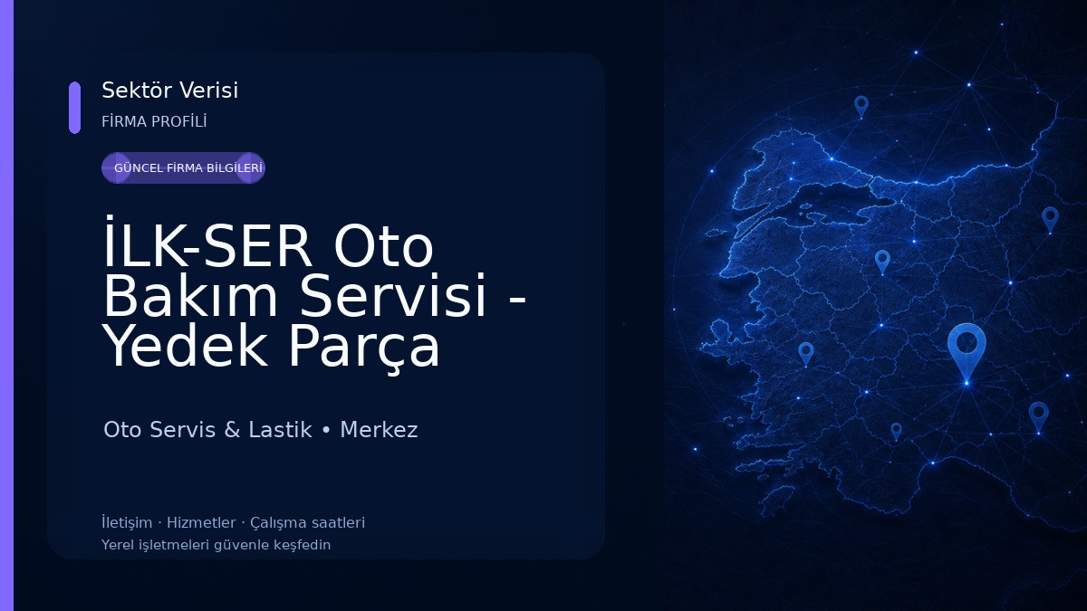 İLK-SER Oto Bakım Servisi - Yedek Parça Oto Servis & Lastik