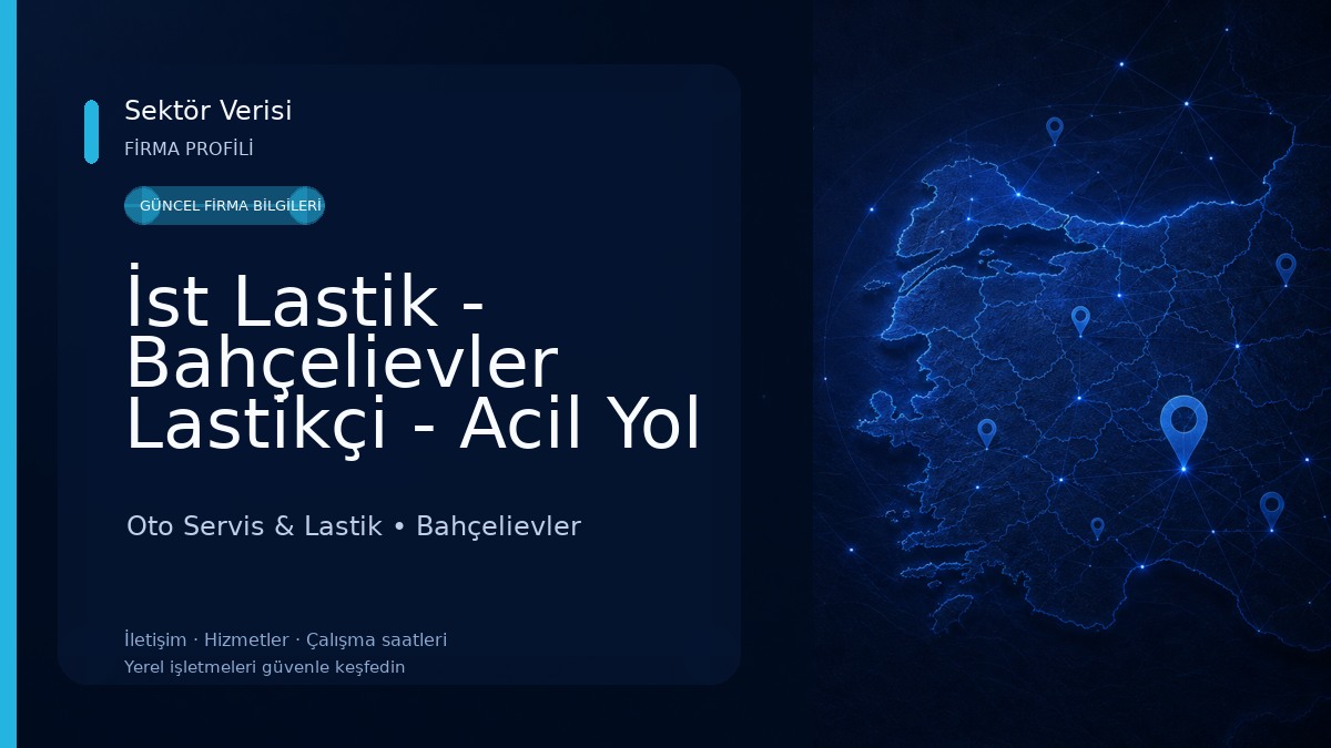 İst Lastik - Bahçelievler Lastikçi - Acil Yol Yardım Oto Servis & Lastik