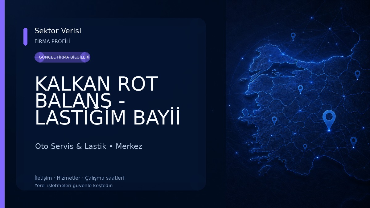 KALKAN ROT BALANS - LASTİĞİM BAYİİ Oto Servis & Lastik