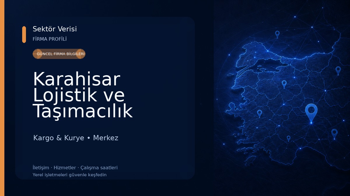 Karahisar Lojistik ve Taşımacılık Hizmetleri Ltd. Şti 