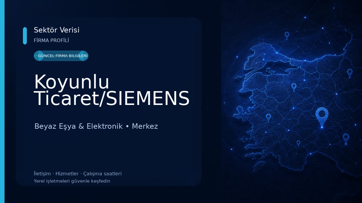 Koyunlu Ticaret/SIEMENS Beyaz Eşya & Elektronik