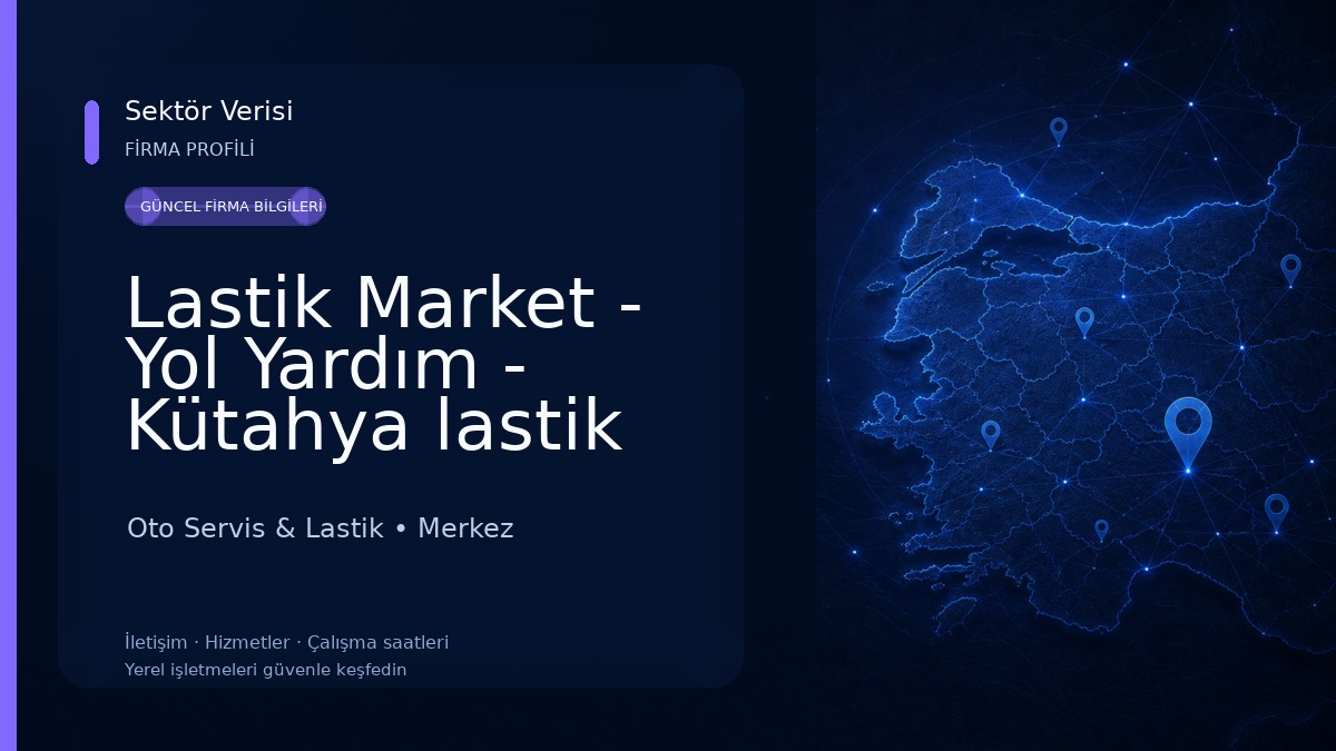 Lastik Market - Yol Yardım - Kütahya lastik Oto Servis & Lastik