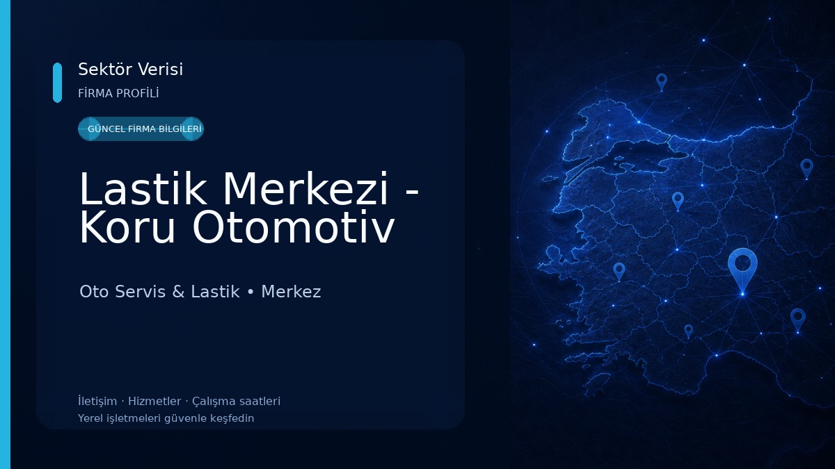 Lastik Merkezi - Koru Otomotiv Oto Servis & Lastik