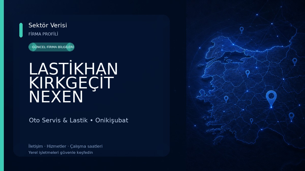 LASTİKHAN KIRKGEÇİT NEXEN KAHRAMANMARAŞ ANA BAYİ Oto Servis & Lastik