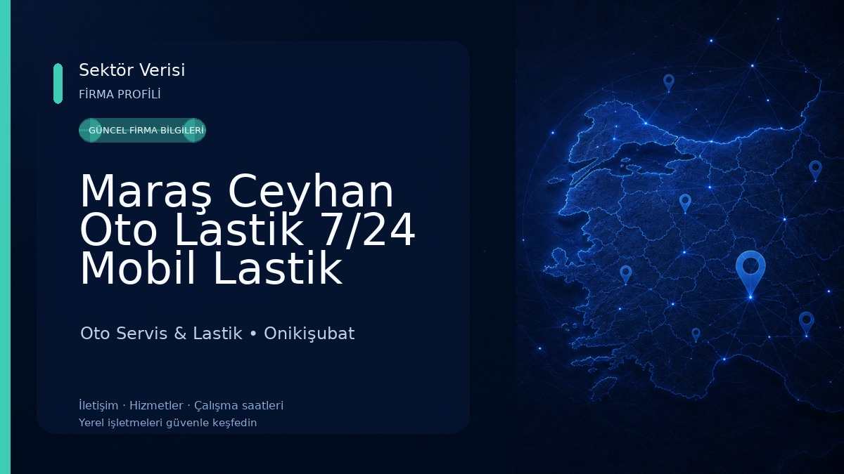 Maraş Ceyhan Oto Lastik 7/24 Mobil Lastik Tamir Aracı Oto Servis & Lastik