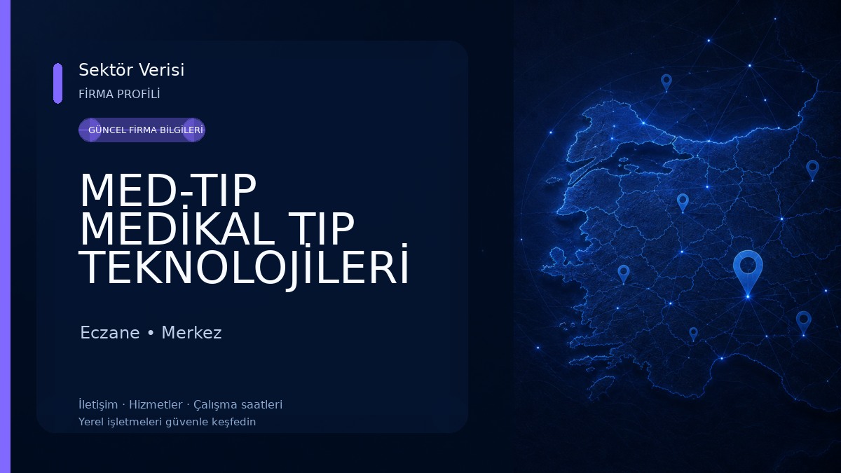 MED-TIP MEDİKAL TIP TEKNOLOJİLERİ VE SAĞLIK HİZMETLERİ SAN. VE TİC. LTD. ŞTİ. Eczane